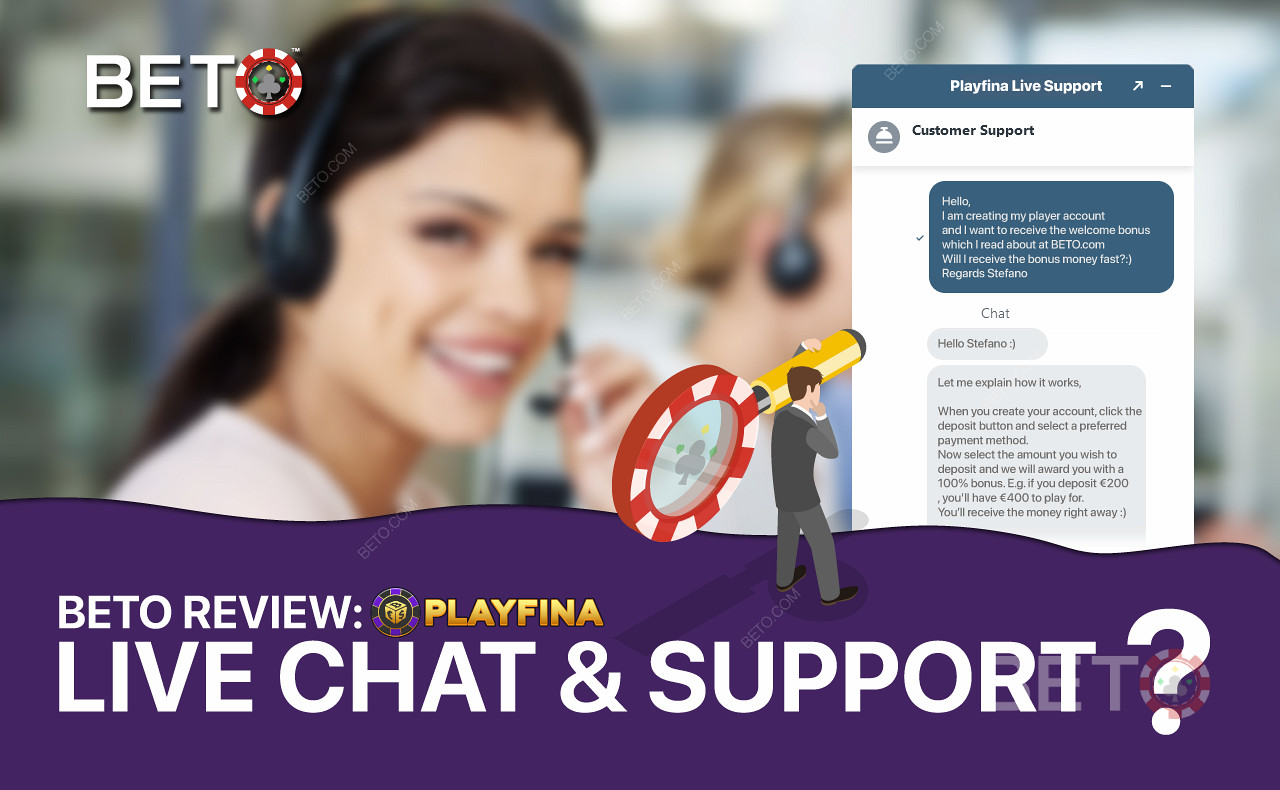Playfina müşteri destek ekibi güler yüzlüdür ve size 7/24 yardımcı olmaya hazırdır